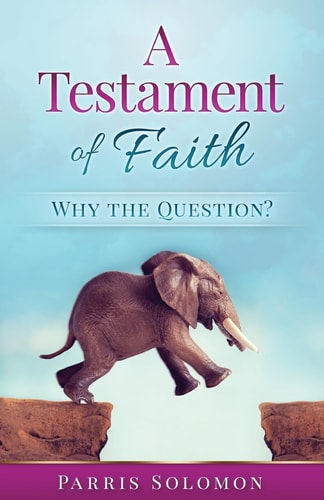 A Testament Of Faith Why the Question?