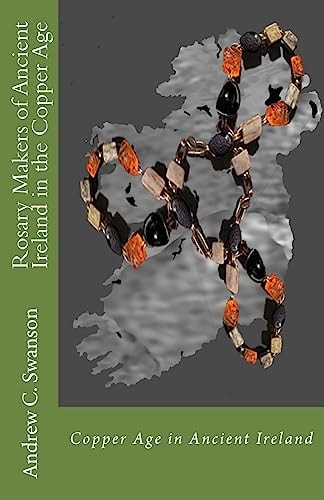 Rosary Makers of Ancient Ireland in the Copper Age