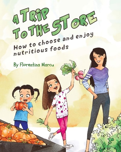 A Trip to the Store How to Choose and Enjoy Nutritious Foods