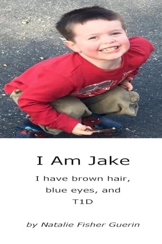 I Am Jake I Have Brown Hair, Blue Eyes, and T1D