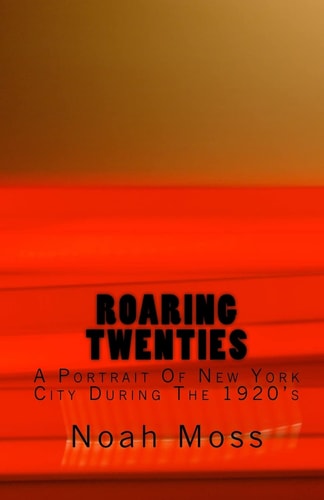 Roaring Twenties A Portrait Of New York City During The 1920's