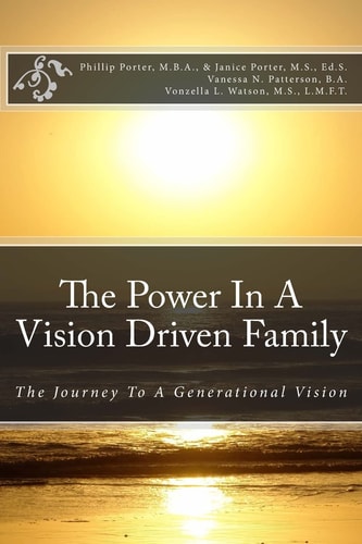 The Power In A Vision Driven Family The Journey To A Generational Vision