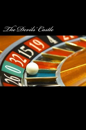 The Devils' Castle Roulette a Love Story