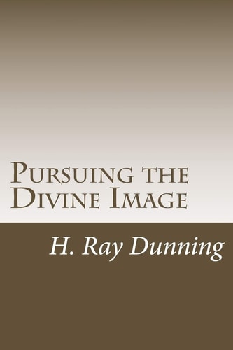 Pursuing the Divine Image An Exegetically Based Theology of Holiness