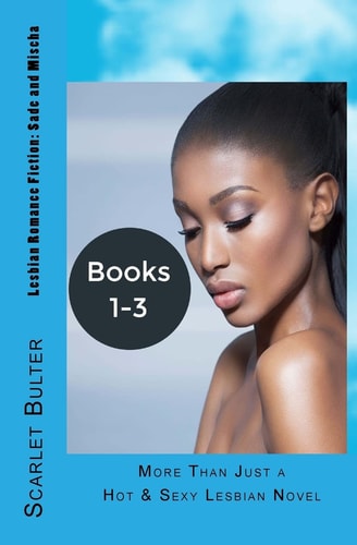 Lesbian Romance Fiction: Sade and Mischa More Than Just a Hot and Sexy Lesbian Novel