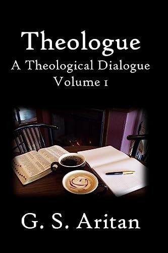 Theologue A Theological Dialogue. Volume 1