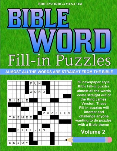 Bible Word Fill-In Puzzles Volume 2 Fun Word Fill-In Puzzles with Words Straight Out of the Bible