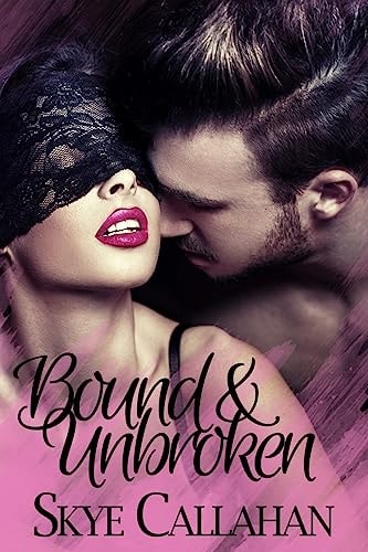 Bound and Unbroken