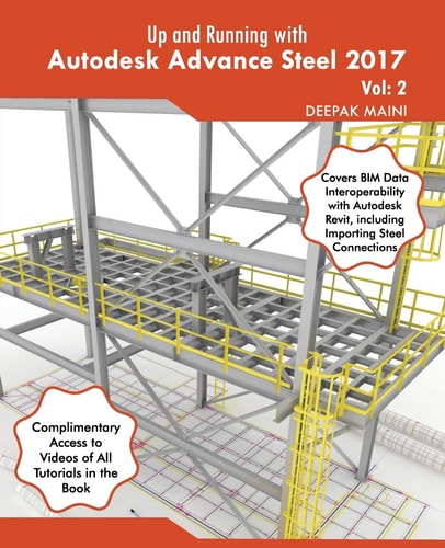 Up and Running with Autodesk Advance Steel 2017 Volume: 2