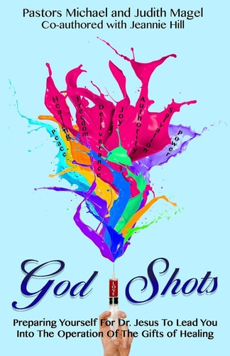 God Shots Preparing Yourself for Dr. Jesus to Lead You Into the Operation of the Gifts of Healing