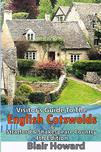 Visitor's Guide to the English Cotswolds Including Stratford Upon Avon and Shakespeare Country