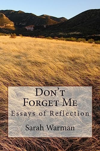 Don't Forget Me Essays of Reflection
