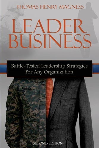 Leader Business Battle-Tested Leadership Strategies For Any Organization