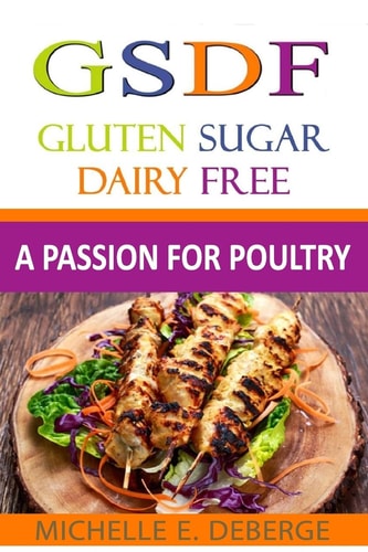 A Passion for Poultry Gluten Sugar Dairy Free