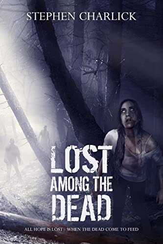 Lost Among the Dead A Zombie Novel