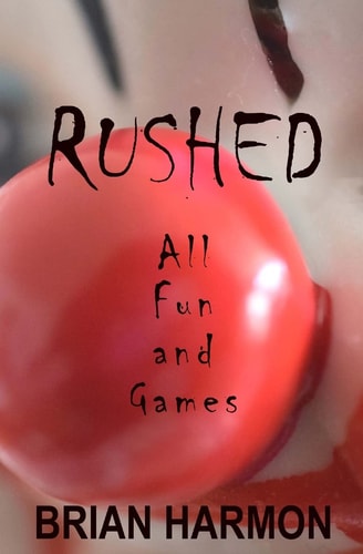 Rushed All Fun and Games