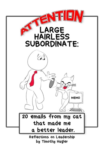 Attention Large Hairless Subordinate 20 Emails from My Cat That Made Me a Better Leader