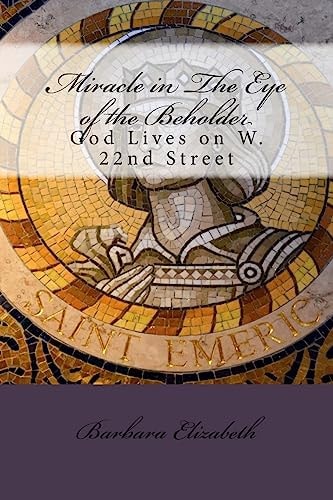 Miracle in the Eye of the Beholder God Lives on W. 22nd Street