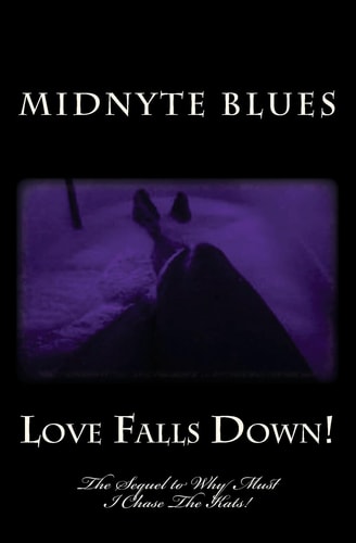 Love Falls Down! The Sequel to Why Must I Chase The Kats!