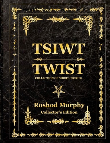 Twist A Collection of Short Stories: Collector's Edition
