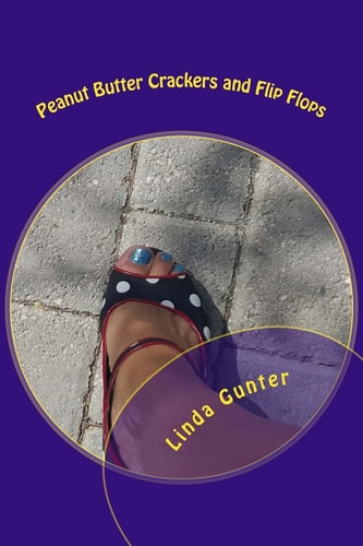 Peanut Butter Crackers and Flip Flops Nothing I Ever Expected Or Imagined