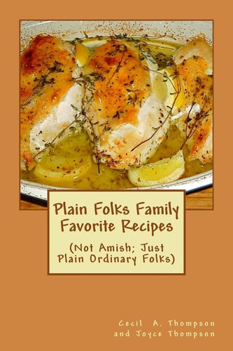 Plain Folks Family Favorite Recipes (Not Amish - Just Plain Ordinary Folks)