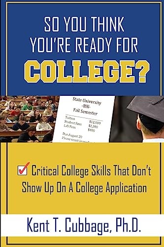 So You Think You're Ready For College? Critical College Skills That Don't Show Up On A College Application