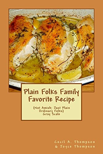 Plain Folks Family Favorite Recipe-GRAY SCALE (Not Amish - Just Plain Ordinary Folks)