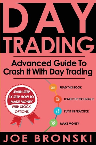 Day Trading Advanced Guide To Crash It With Day Trading