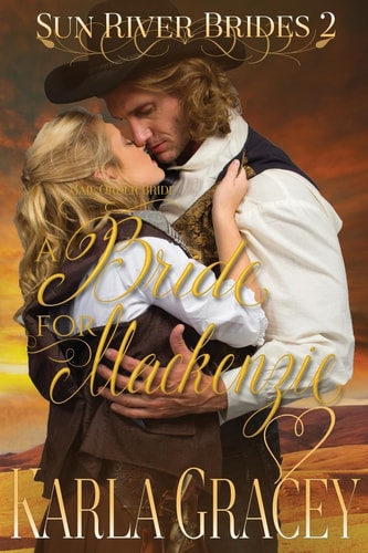 Mail Order Bride - a Bride for Mackenzie Sweet Clean Inspirational Historical Western Mail Order Bride Mystery Romance