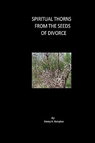 Spiritual Thorns From the Seeds of Divorce