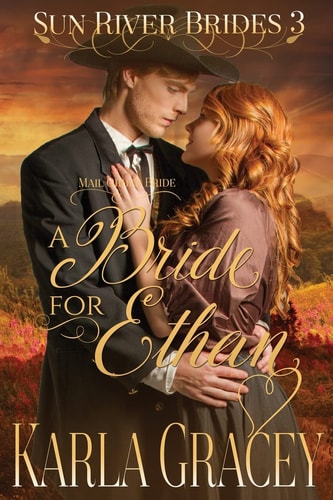Mail Order Bride - A Bride for Ethan Sweet Clean Historical Christian Western Mail Order Bride Mystery Romance