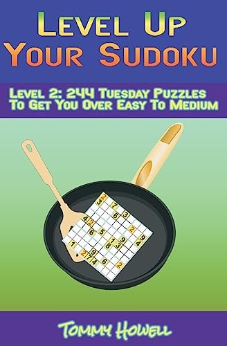 Level Up Your Sudoku Level 2 244 Tuesday Puzzles To Get You Over Easy to Medium