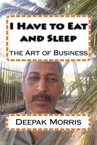 I Have to Eat and Sleep The Art of Business