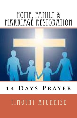 14 Days Prayer for Home, Family and Marriage Restoration