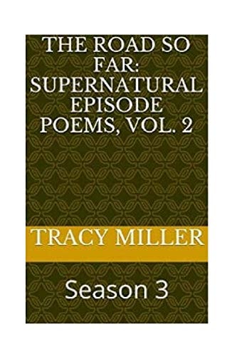 The Road So Far: Supernatural Episode Poems, Vol. 2 Season 3