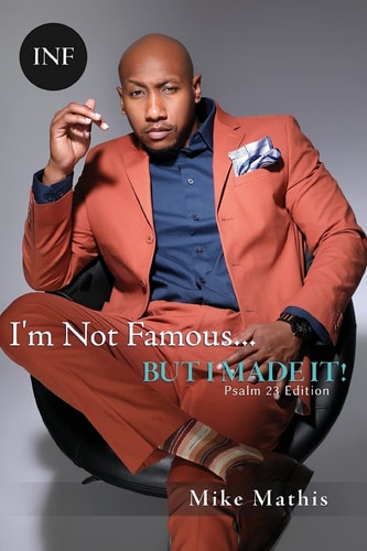 I'm Not Famous... But I Made It! Psalms 23 Edition