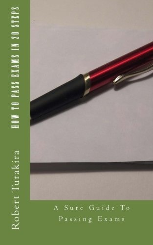 How To Pass Exams In 20 Steps A Sure Guide To Passing Exams