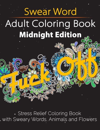 Swear Word Adult Coloring Book Midnight Edition: Stress Relief Coloring Book
