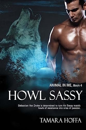 Howl Sassy The Animal in Me Series: Book 4