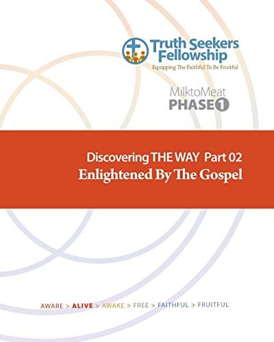 Enlightened By The Gospel Discovering The Way Part 2