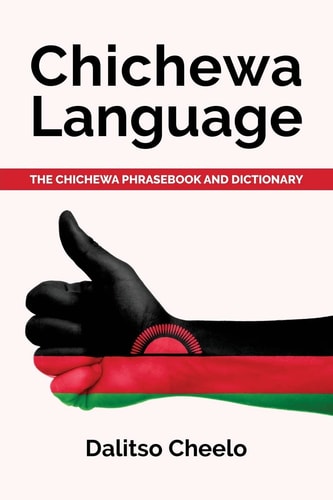 Chichewa Language The Chichewa Phrasebook and Dictionary
