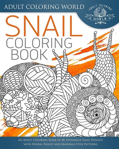Snail Coloring Book An Adult Coloring Book of 40 Zentangle Snails and Geese with Henna, Paisley and Mandala Style Patterns