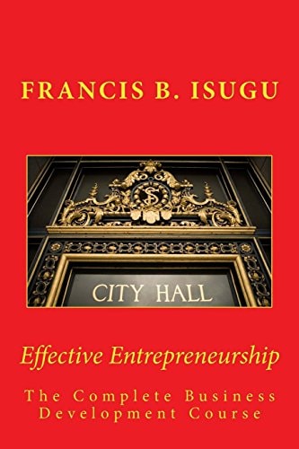 Effective Entrepreneurship The Complete Business Development Course