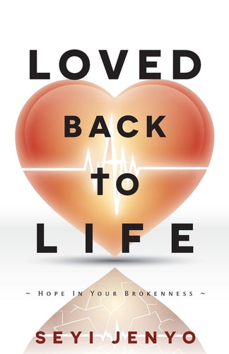 Loved Back To Life Hope In Your Brokenness
