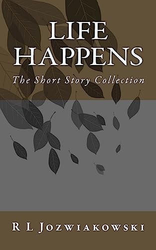 Life Happens The Short Story Collection
