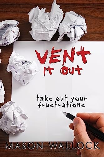 Vent It Out Take Out Your Frustrations
