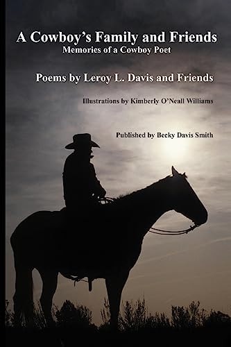 A Cowboy's Family and Friends Memories of a Cowboy Poet
