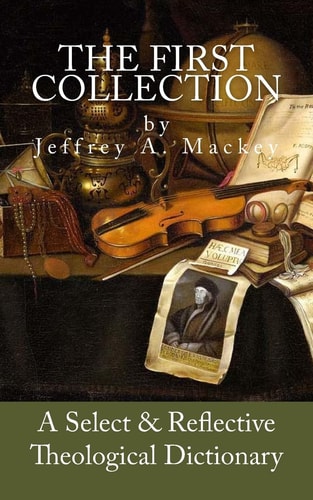 A Select and Reflective Theological Dictionary