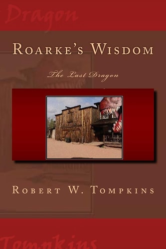 Roarke's Wisdom The Last Dragon: Book Four of The Hagenspan Chronicles